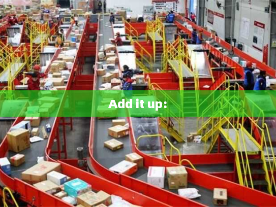Add it up: